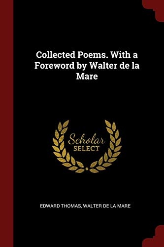 Collected Poems. With a Foreword by Walter de la Mare