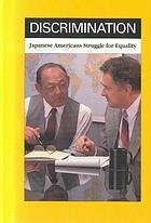 Japanese Americans Struggle for Equality (Discrimination)