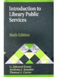 Introduction to Library Public Services, 6th Edition (Library and Information Science Text Series)