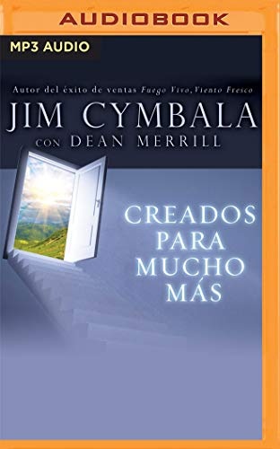Creados para mucho mÃ¡s (NarraciÃ³n en Castellano): La vida que tienes vs. la vida que Dios quiere para ti (Spanish Edition)