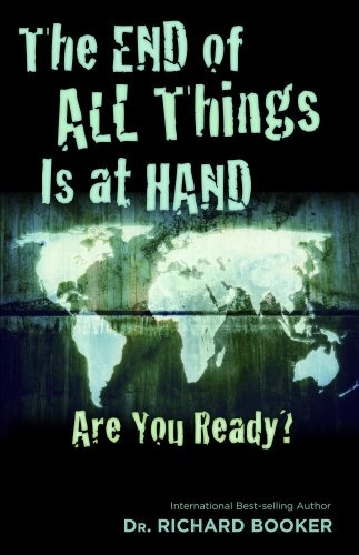 End Of All Things Is At Hand: Are You Ready?