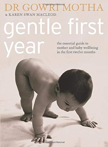 Gentle First Year: The Essential Guide to Mother and Baby Wellbeing in the First Twelve Months