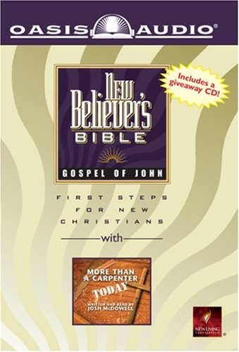 New Believer's Bible: Book of John: More Than a Carpenter Today