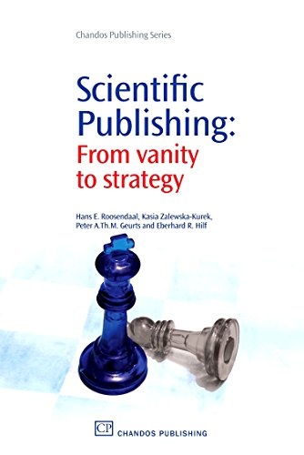 Scientific Publishing: From Vanity to Strategy (Chandos Information Professional Series)