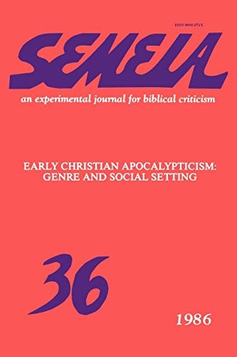 Semeia 36: Early Christian Apocalypticism: Genre and Social Setting (Semeia (Journal Issue))