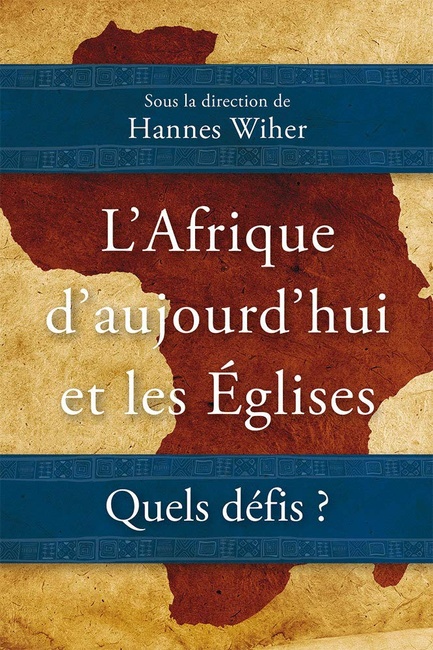 L'Afrique d'Aujourd'hui Et Les Églises: Quels Défis ? (French Edition)