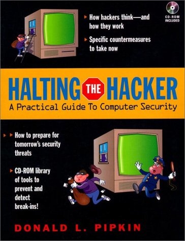 Halting the Hacker: A Practical Guide to Computer Security (Bk/CD-ROM)