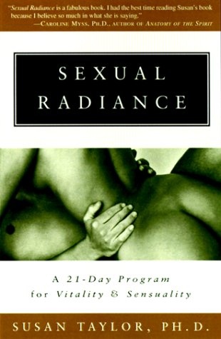 Sexual Radiance: A 21-Day Program for Vitality and Sensuality