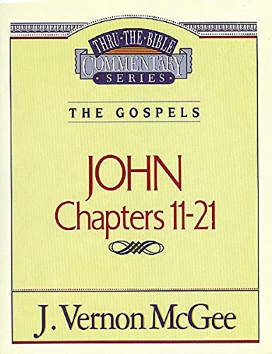John, Chapters 11-21 (Thru the Bible)