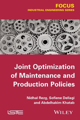 Joint Optimization of Maintenance and Production Policies (Focus (Wiley))