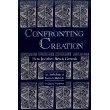 Confronting Creation: How Judaism Reads Genesis : An Anthology of Genesis Rabbah