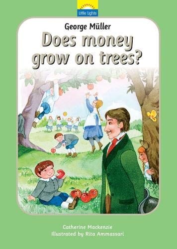George MÃ¼ller: Does money grow on trees? (Little Lights)