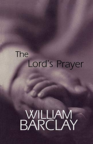 The Lord's Prayer (The William Barclay Library)