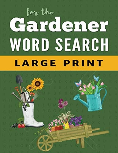 Word Search Puzzle Book For Gardeners: Large Print Word Find Puzzles for Adults (Large Print Brain Games)