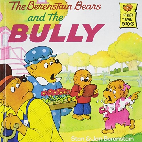 The Berenstain Bears and the Bully (First Time Books)