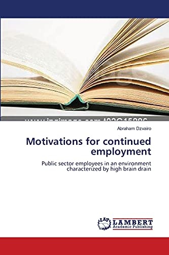 Motivations for continued employment: Public sector employees in an environment characterized by high brain drain