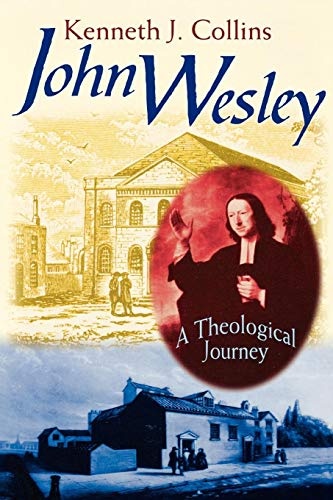 John Wesley: A Theological Journey