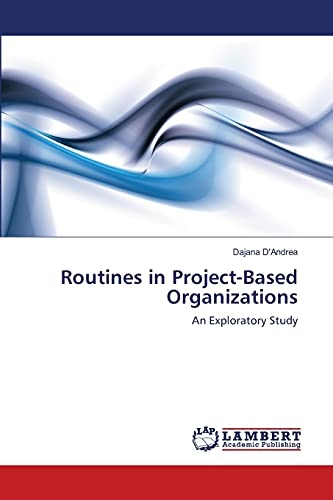 Routines in Project-Based Organizations: An Exploratory Study