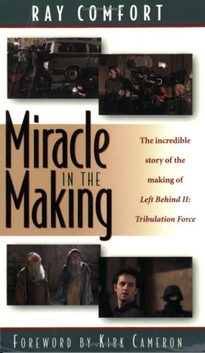 Miracle in the Making: The Incredible Story of the Making of Left Behind II: Tribulation Force