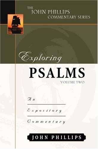 Exploring Psalms, Volume 2 (John Phillips Commentary Series) (The John Phillips Commentary Series)