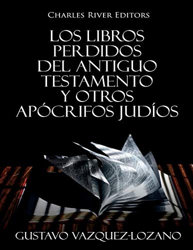 Los Libros Perdidos del Antiguo Testamento y Otros ApÃ³crifos JudÃ­os (Spanish Edition)