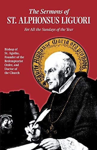 The Sermons of St. Alphonsus Liguori for All the Sundays of the Year