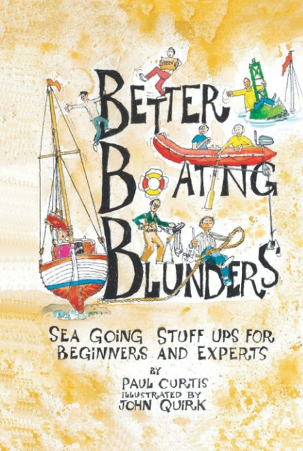Better Boating Blunders: Sea Going Stuff Ups for Beginners and Experts