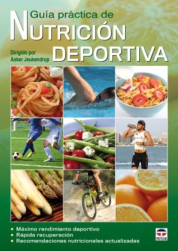 GuÃ­a prÃ¡ctica de nutriciÃ³n deportiva (Spanish Edition)