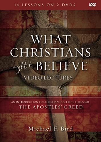 What Christians Ought to Believe Video Lectures: An Introduction to Christian Doctrine through the Apostles' Creed