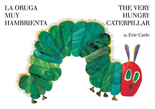 The Very Hungry Caterpillar/La oruga muy hambrienta (World of Eric Carle)