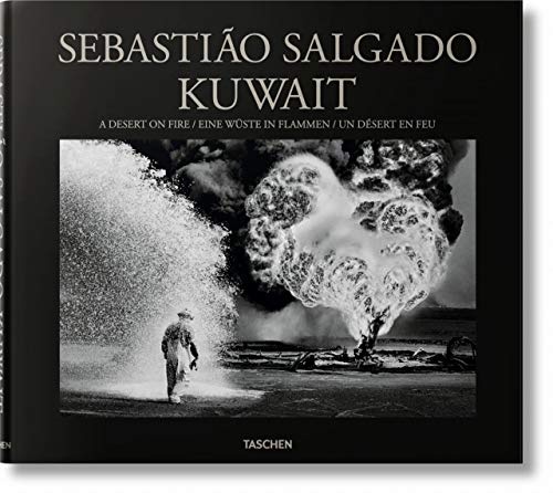 SebastiÃ£o Salgado. Kuwait. A Desert on Fire (Multilingual Edition)