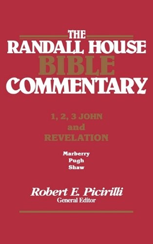 The Rh Bible Commentary for 1, 2, 3, John and Revelation (Randall House Bible Commentary)