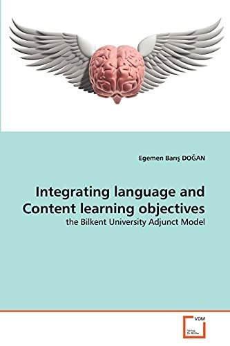 Integrating language and Content learning objectives: the Bilkent University Adjunct Model
