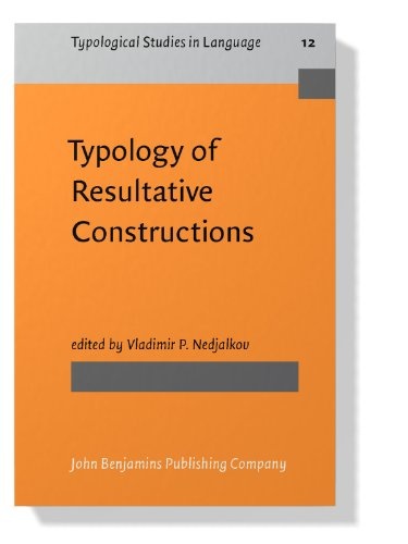 Typology of Resultative Constructions: Translated from the original Russian edition (1983) (Typological Studies in Language)