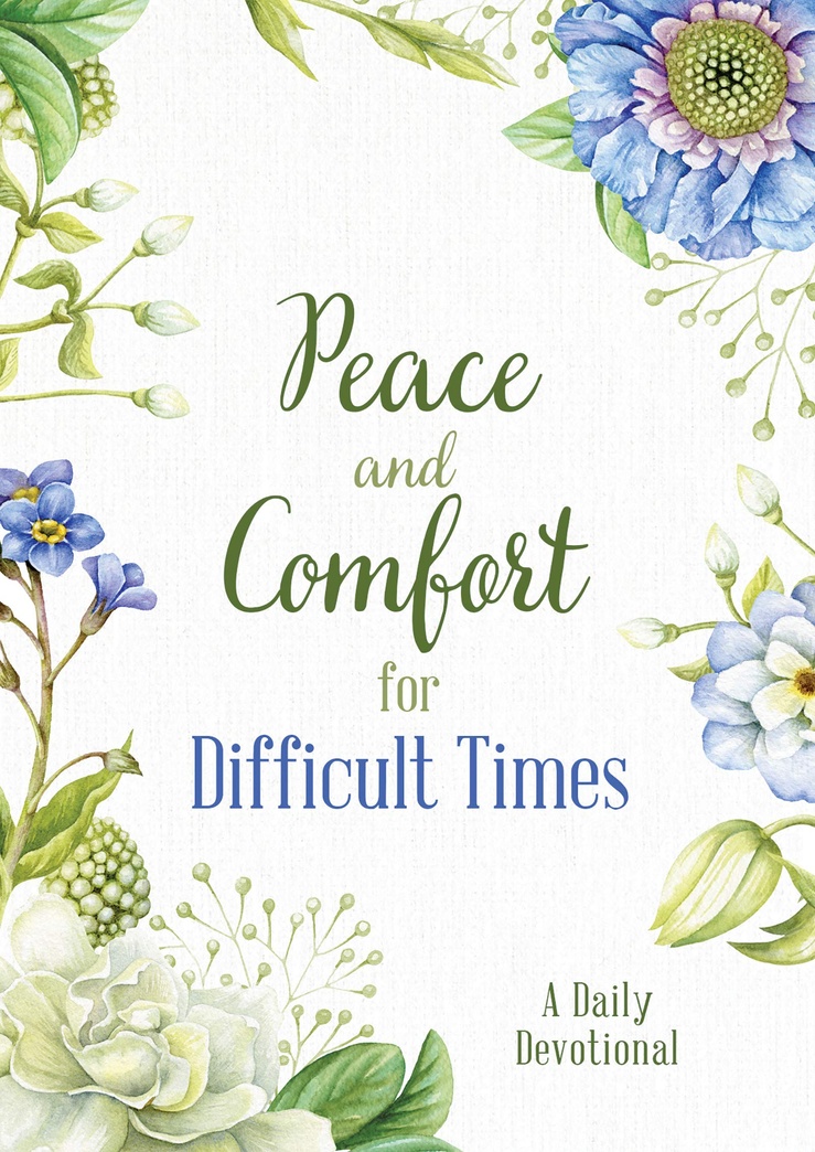 Peace and Comfort for Difficult Times: A Daily Devotional