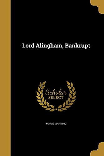 Lord Alingham, Bankrupt