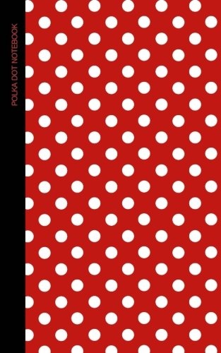 Polka Dot Notebook: Gifts / Presents [ Small Ruled Notebooks / Writing Journals with Red and White Polka Dot Design ] (Contemporary Designs - Patterned Stationery)