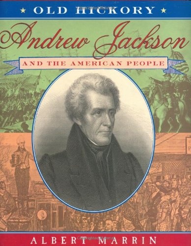 Old Hickory:Andrew Jackson and the American People