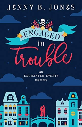 Engaged in Trouble (An Enchanted Events Mystery)