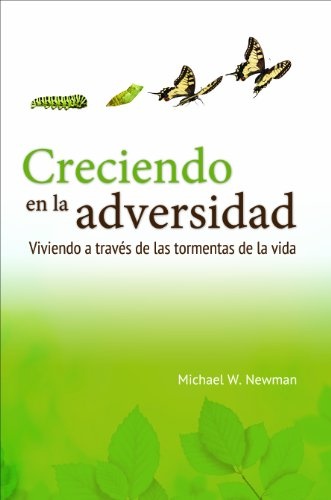 Creciendo en la adversidad / Struggle Well: Viviendo a travÂs de las tormentas de la vida / Living Through the Storms of Life (Spanish Edition)