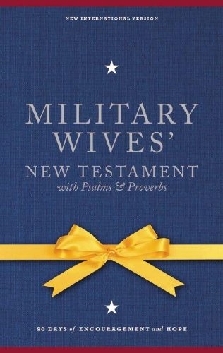 NIV, Military Wives' New Testament With Psalms and   Proverbs, Hardcover: 90 Days of Encouragement and Hope