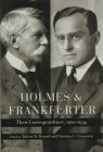 Holmes and Frankfurter: Their Correspondence, 1912-1934
