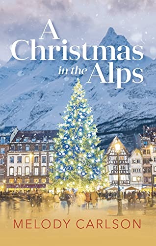 A Christmas in the Alps (Thorndike Press Large Print Christian Fiction)
