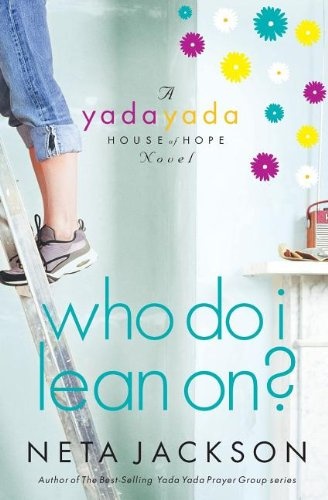 Who Do I Lean On? (Yada Yada House of Hope)