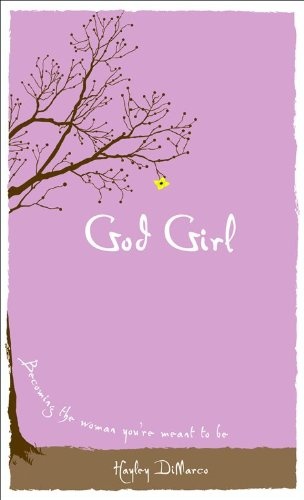 God Girl: Becoming the Woman You're Meant to Be