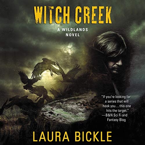 Witch Creek: A Wildlands Novel: The Dark Alchemy Series, book 4 (Dark Alchemy Series, 4)