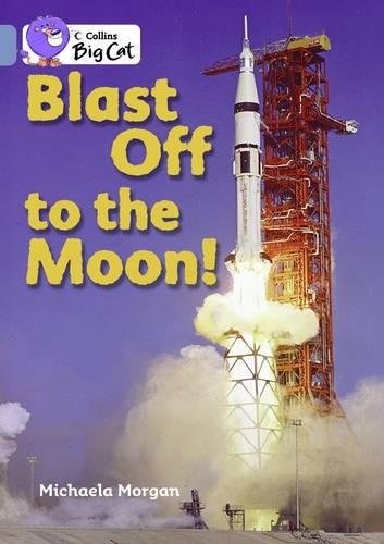 Blast Off to the Moon (Collins Big Cat)