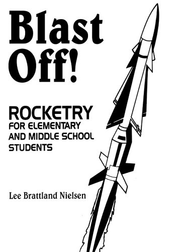 Blast Off!: Rocketry for Elementary and Middle School Students