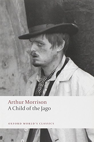 A Child of the Jago (Oxford World's Classics)