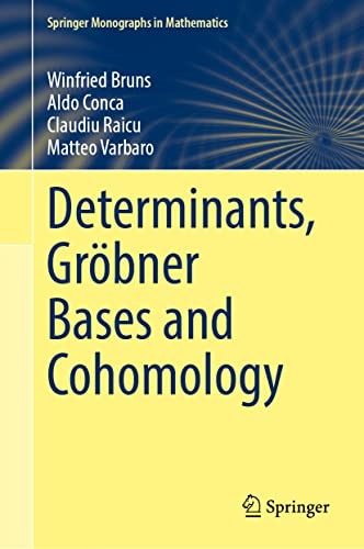 Determinants, GrÃ¶bner Bases and Cohomology (Springer Monographs in Mathematics)